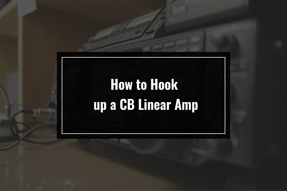how to hook up a cb linear amp