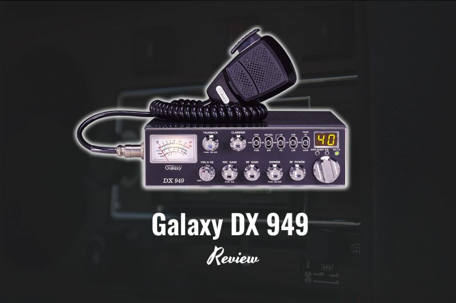 Galaxy DX 949 AM/SSB Review & Buyer’s Guide 2021